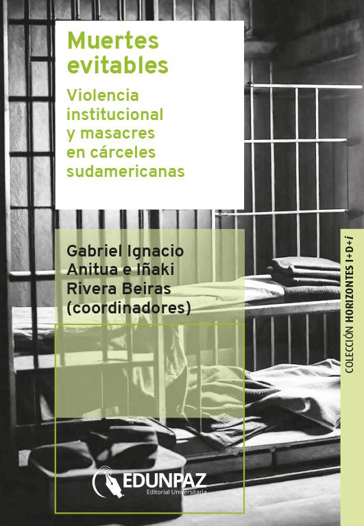 En este momento estás viendo Publicación del libro “Muertes evitables: Violencia institucional y masacres en cárceles sudamericanas”